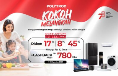 POLYTRON Hadirkan Promo Sambut Kemerdekaan, momen yang berbahagia ini dengan promo produk elektronik terbaru